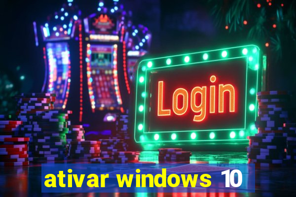 ativar windows 10