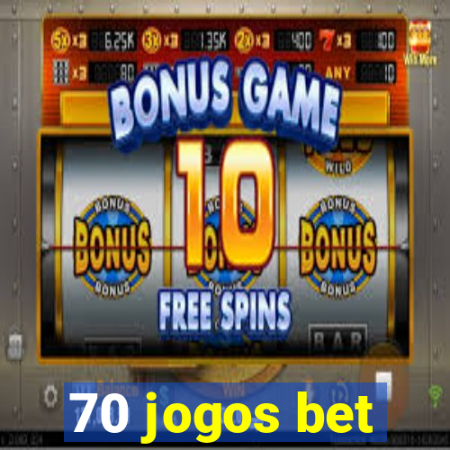 70 jogos bet