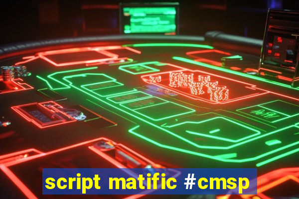 script matific #cmsp