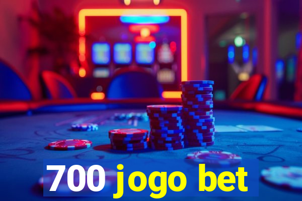 700 jogo bet