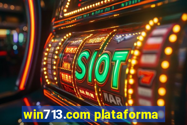 win713.com plataforma