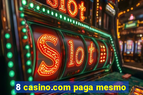 8 casino.com paga mesmo