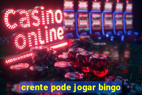 crente pode jogar bingo