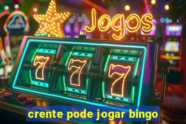 crente pode jogar bingo