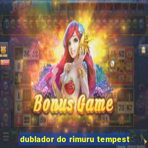 dublador do rimuru tempest