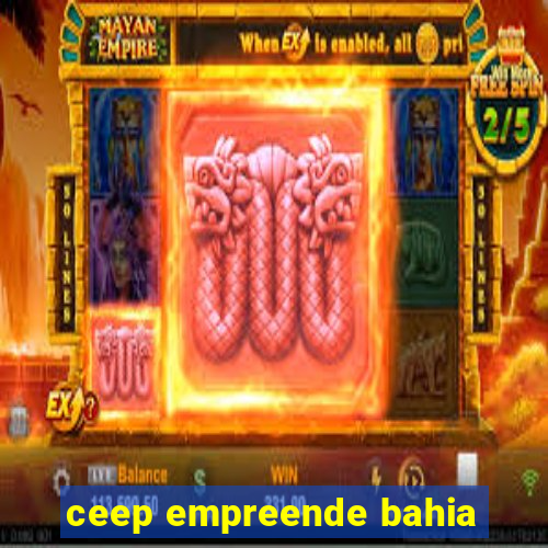 ceep empreende bahia