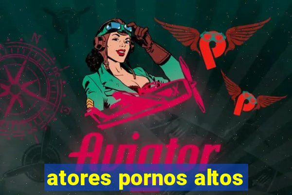 atores pornos altos