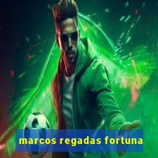 marcos regadas fortuna