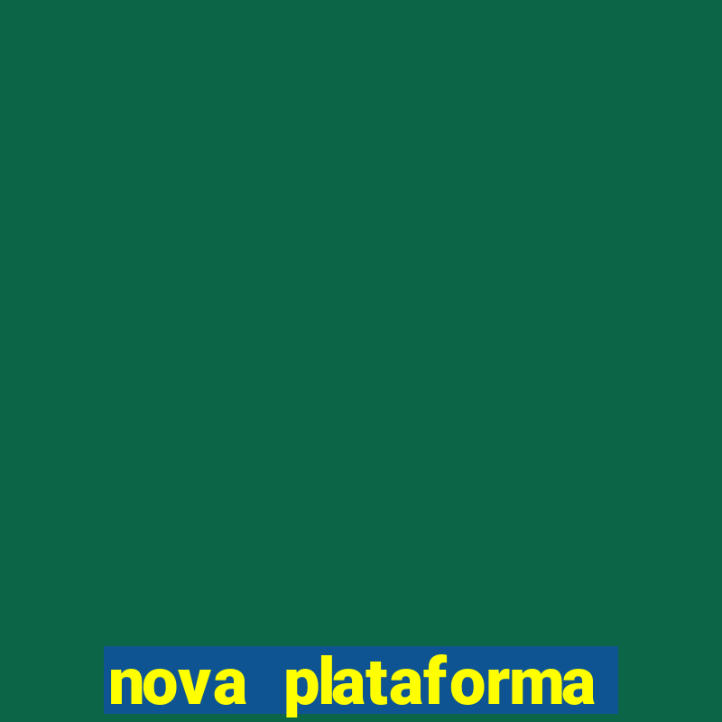 nova plataforma pagando muito