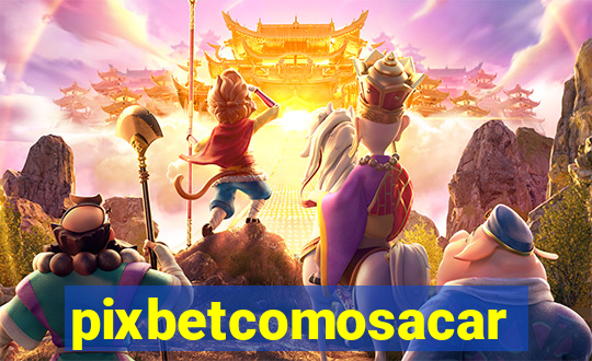 pixbetcomosacar