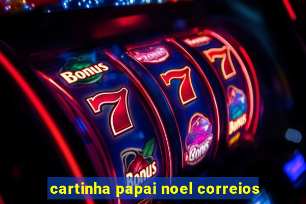 cartinha papai noel correios