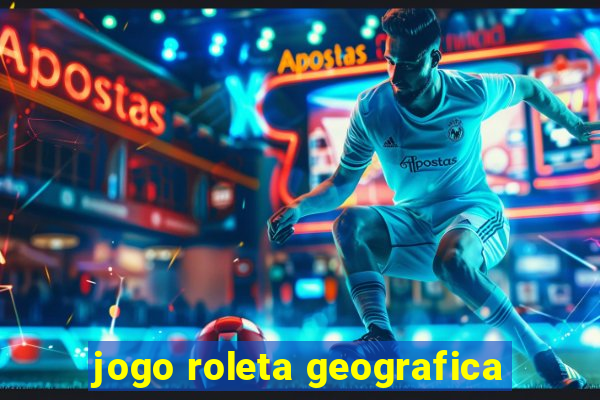 jogo roleta geografica