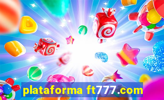 plataforma ft777.com