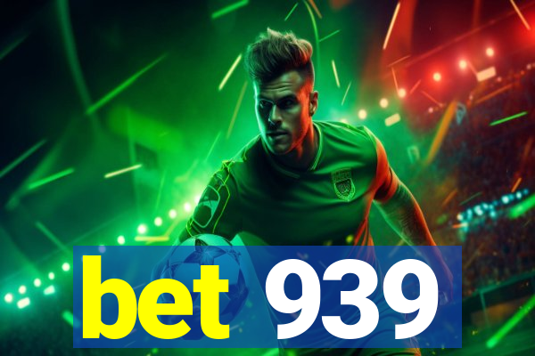 bet 939