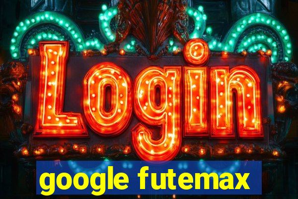 google futemax