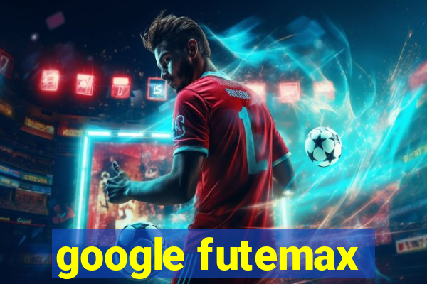 google futemax