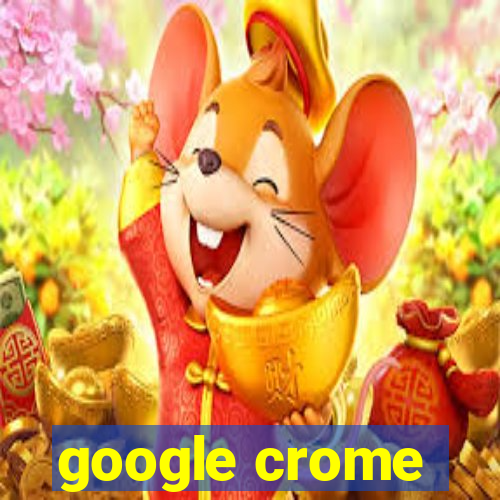 google crome