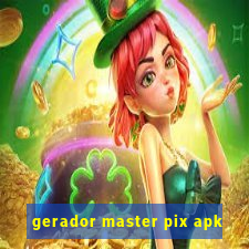 gerador master pix apk