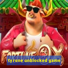 tyrone unblocked game