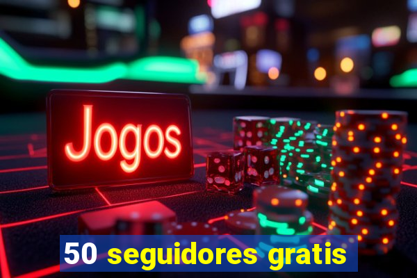 50 seguidores gratis