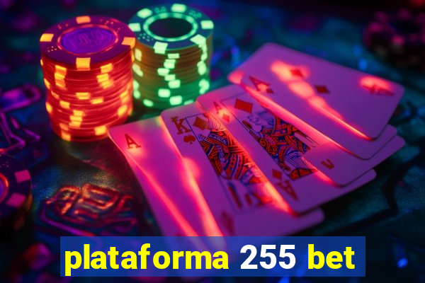 plataforma 255 bet