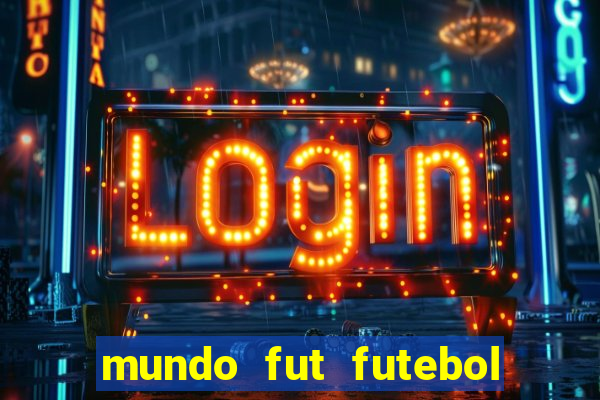 mundo fut futebol ao vivo