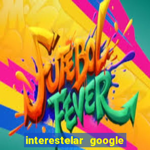 interestelar google drive dublado