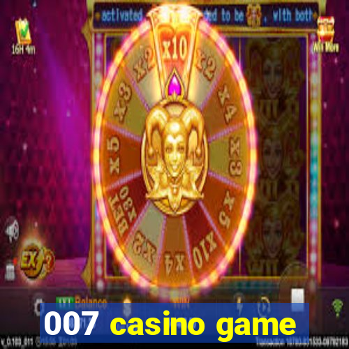 007 casino game