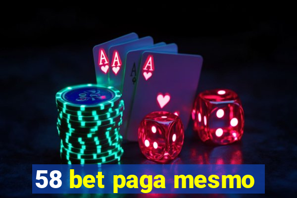 58 bet paga mesmo