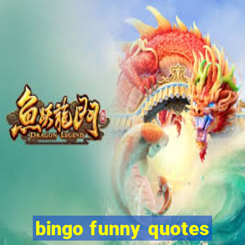 bingo funny quotes