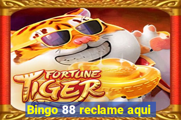 Bingo 88 reclame aqui