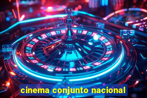 cinema conjunto nacional