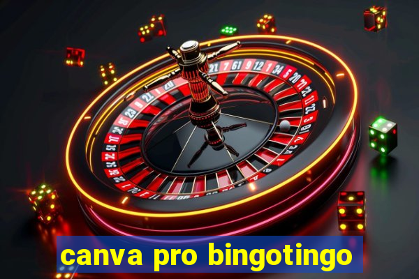 canva pro bingotingo