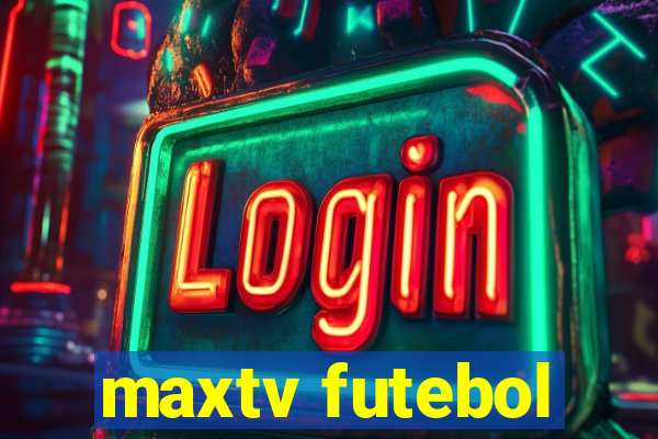 maxtv futebol