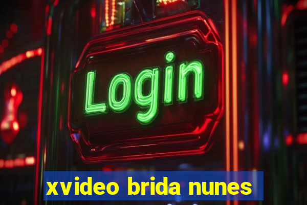 xvideo brida nunes