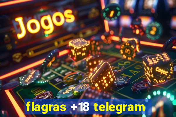 flagras +18 telegram