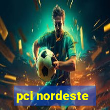 pci nordeste