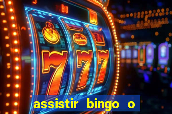 assistir bingo o rei das manhas filme completo dublado