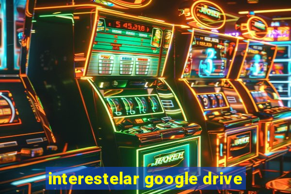 interestelar google drive