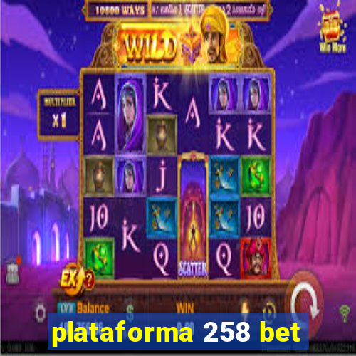 plataforma 258 bet