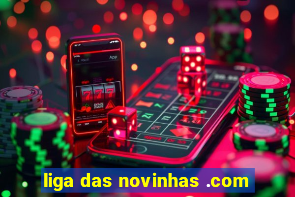 liga das novinhas .com