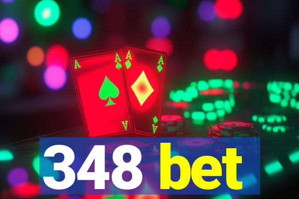 348 bet