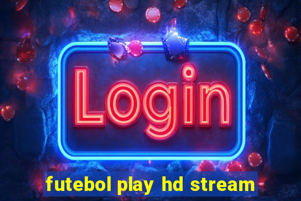 futebol play hd stream