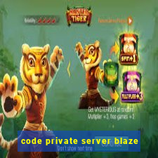 code private server blaze