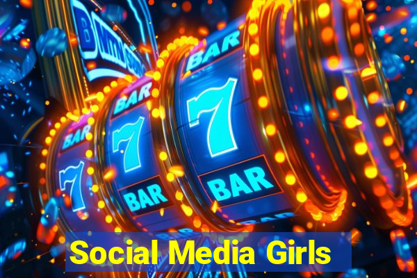 Social Media Girls