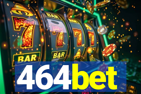 464bet