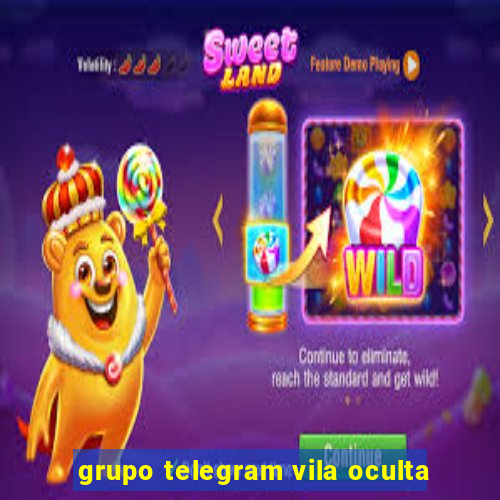 grupo telegram vila oculta