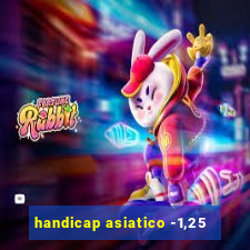 handicap asiatico -1,25