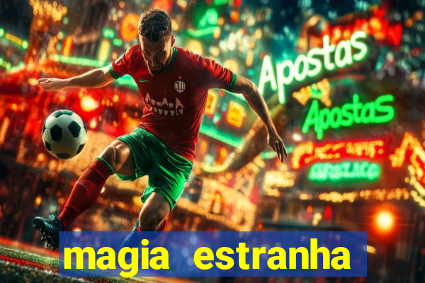 magia estranha filme completo dublado google drive