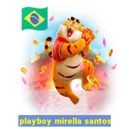 playboy mirella santos